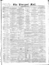 Liverpool Mail Saturday 12 February 1848 Page 1