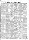 Liverpool Mail Saturday 10 February 1849 Page 1