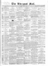Liverpool Mail Saturday 13 October 1849 Page 1