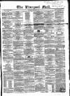 Liverpool Mail Saturday 22 February 1851 Page 1