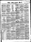 Liverpool Mail Saturday 01 March 1851 Page 1