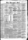 Liverpool Mail Saturday 28 February 1852 Page 1