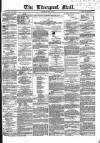 Liverpool Mail Saturday 29 May 1852 Page 1