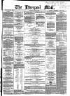 Liverpool Mail Saturday 10 April 1858 Page 1
