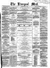 Liverpool Mail Saturday 17 July 1858 Page 1