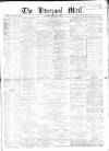 Liverpool Mail Saturday 01 February 1862 Page 1
