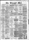 Liverpool Mail Saturday 25 July 1863 Page 1