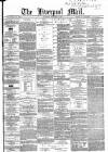 Liverpool Mail Saturday 15 December 1866 Page 1
