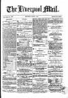 Liverpool Mail Saturday 09 April 1870 Page 1