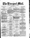 Liverpool Mail Saturday 01 April 1871 Page 1