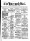 Liverpool Mail Saturday 15 April 1871 Page 1