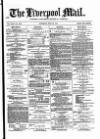 Liverpool Mail Saturday 20 May 1871 Page 1