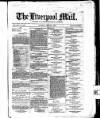 Liverpool Mail Saturday 06 January 1872 Page 1