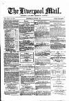 Liverpool Mail Saturday 23 March 1872 Page 1