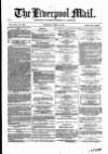 Liverpool Mail Saturday 13 April 1872 Page 1