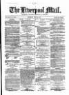 Liverpool Mail Saturday 22 June 1872 Page 1