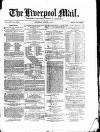 Liverpool Mail Saturday 01 March 1873 Page 1