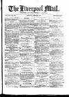 Liverpool Mail Saturday 22 March 1873 Page 1