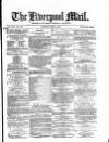 Liverpool Mail Saturday 05 April 1873 Page 1