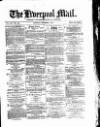 Liverpool Mail Saturday 01 November 1873 Page 1