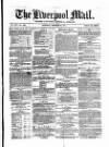Liverpool Mail Saturday 28 February 1874 Page 1