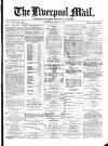 Liverpool Mail Saturday 21 April 1877 Page 1