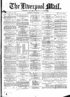 Liverpool Mail Saturday 17 November 1877 Page 1