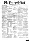 Liverpool Mail Saturday 24 November 1877 Page 1