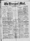 Liverpool Mail Saturday 16 February 1878 Page 1