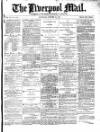 Liverpool Mail Saturday 16 October 1880 Page 1