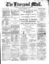 Liverpool Mail Saturday 11 December 1880 Page 1