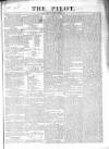 The Pilot Monday 22 February 1836 Page 1