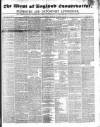 Western Courier, West of England Conservative, Plymouth and Devonport Advertiser Wednesday 25 October 1848 Page 1