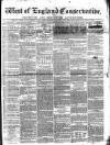 Western Courier, West of England Conservative, Plymouth and Devonport Advertiser Wednesday 12 March 1851 Page 1