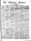 Western Courier, West of England Conservative, Plymouth and Devonport Advertiser Wednesday 03 August 1853 Page 1