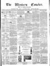 Western Courier, West of England Conservative, Plymouth and Devonport Advertiser