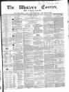 Western Courier, West of England Conservative, Plymouth and Devonport Advertiser Wednesday 12 April 1854 Page 1