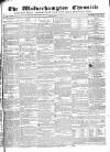 Wolverhampton Chronicle and Staffordshire Advertiser Wednesday 12 June 1833 Page 1