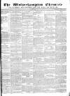 Wolverhampton Chronicle and Staffordshire Advertiser Wednesday 14 August 1833 Page 1