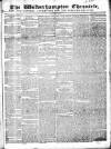 Wolverhampton Chronicle and Staffordshire Advertiser Wednesday 27 May 1835 Page 1