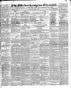 Wolverhampton Chronicle and Staffordshire Advertiser Wednesday 13 April 1836 Page 1