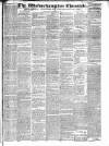 Wolverhampton Chronicle and Staffordshire Advertiser Wednesday 25 November 1840 Page 1