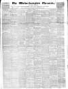 Wolverhampton Chronicle and Staffordshire Advertiser Wednesday 24 October 1849 Page 1