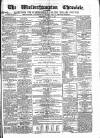 Wolverhampton Chronicle and Staffordshire Advertiser Wednesday 14 June 1854 Page 1