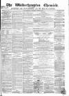 Wolverhampton Chronicle and Staffordshire Advertiser Wednesday 18 March 1857 Page 1