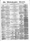 Wolverhampton Chronicle and Staffordshire Advertiser Wednesday 25 February 1863 Page 1