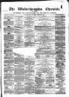 Wolverhampton Chronicle and Staffordshire Advertiser Wednesday 28 February 1866 Page 1