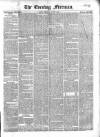 The Evening Freeman. Thursday 05 August 1852 Page 1