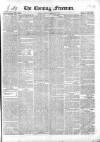 The Evening Freeman. Tuesday 21 December 1852 Page 1