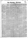 The Evening Freeman. Monday 03 December 1855 Page 1